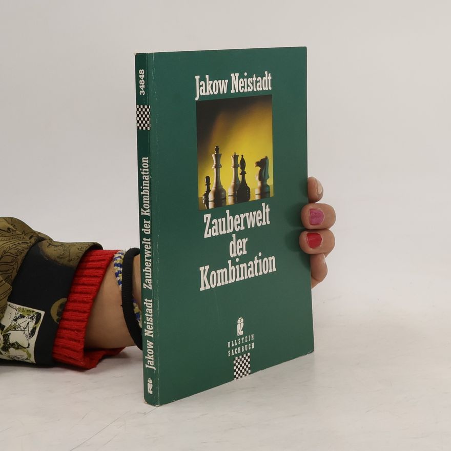 Jakov Isajevič Nejštadt Zauberwelt der Kombination