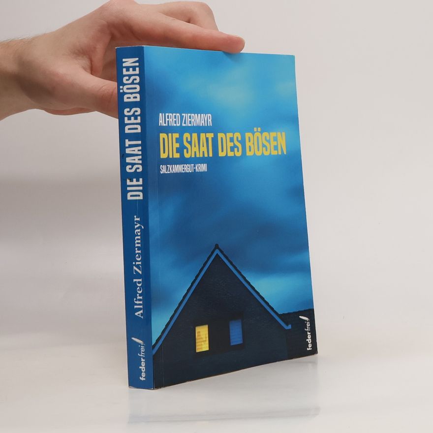 Alfred Ziermayr Die Saat des Bösen