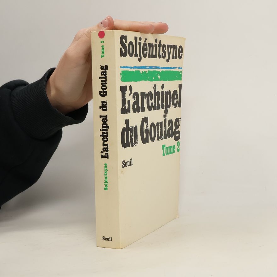 Aleksandr Solzhenitsyn L´archipel du Goulag 2