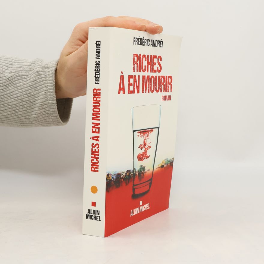 Frédéric Andréi Riches à en mourir