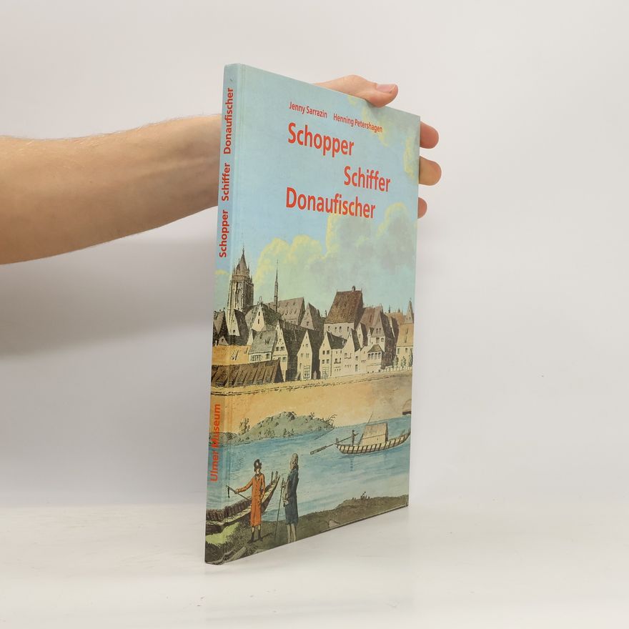Jenny Sarrazin Schopper, Schiffer, Donaufischer