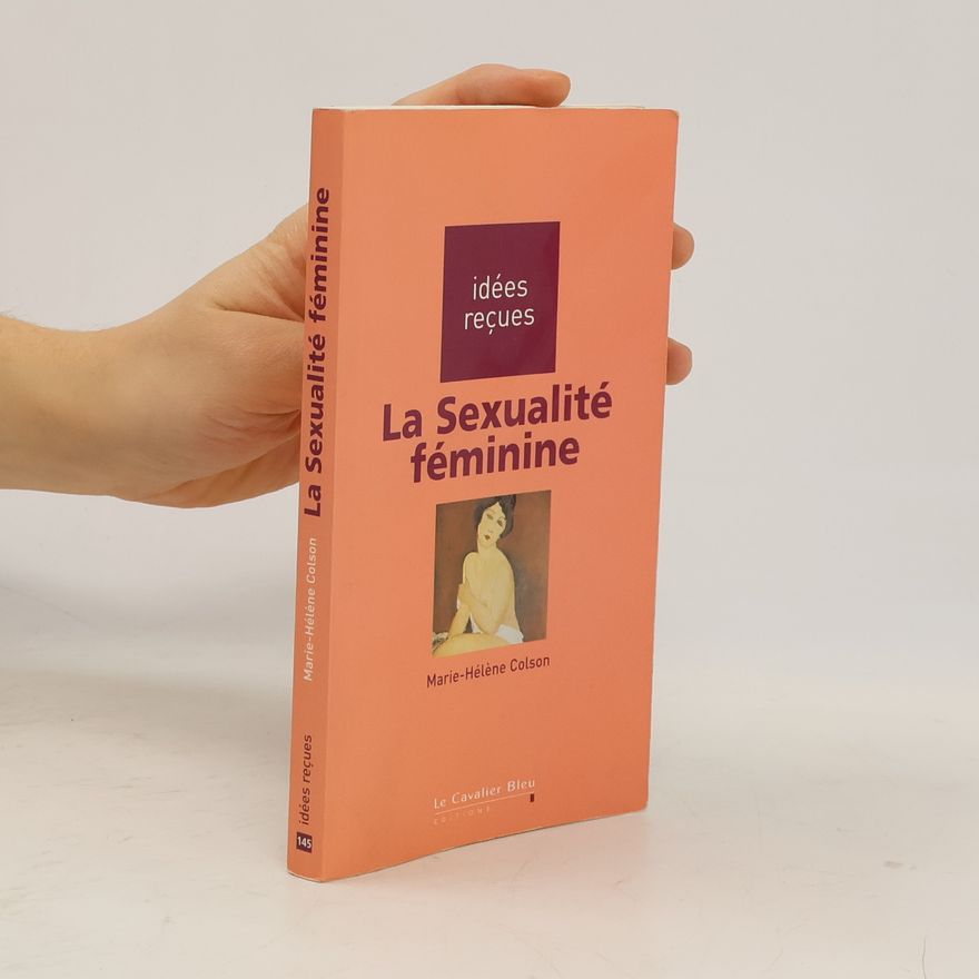 Marie-Hélène Colson Idées reçues - 145: La sexualité féminine