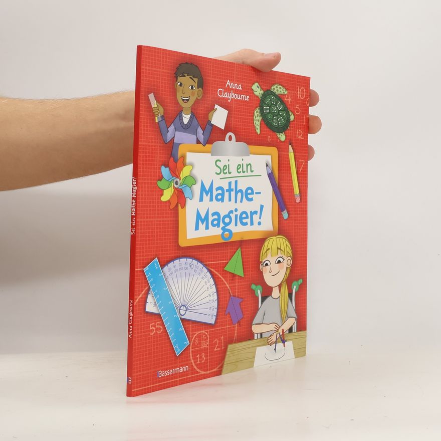 Katie Kear Sei ein Mathe-Magier! Mit Rätseln, Experimenten, Spielen und Basteleien in die Welt der Mathematik eintauchen. Für Kinder ab 8 Jahren