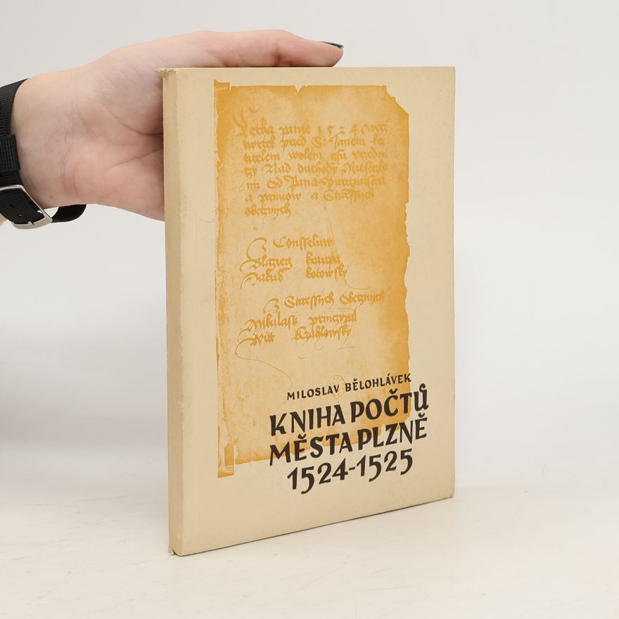 Miloslav Bělohlávek Kniha počtů města Plzně 1524-1525