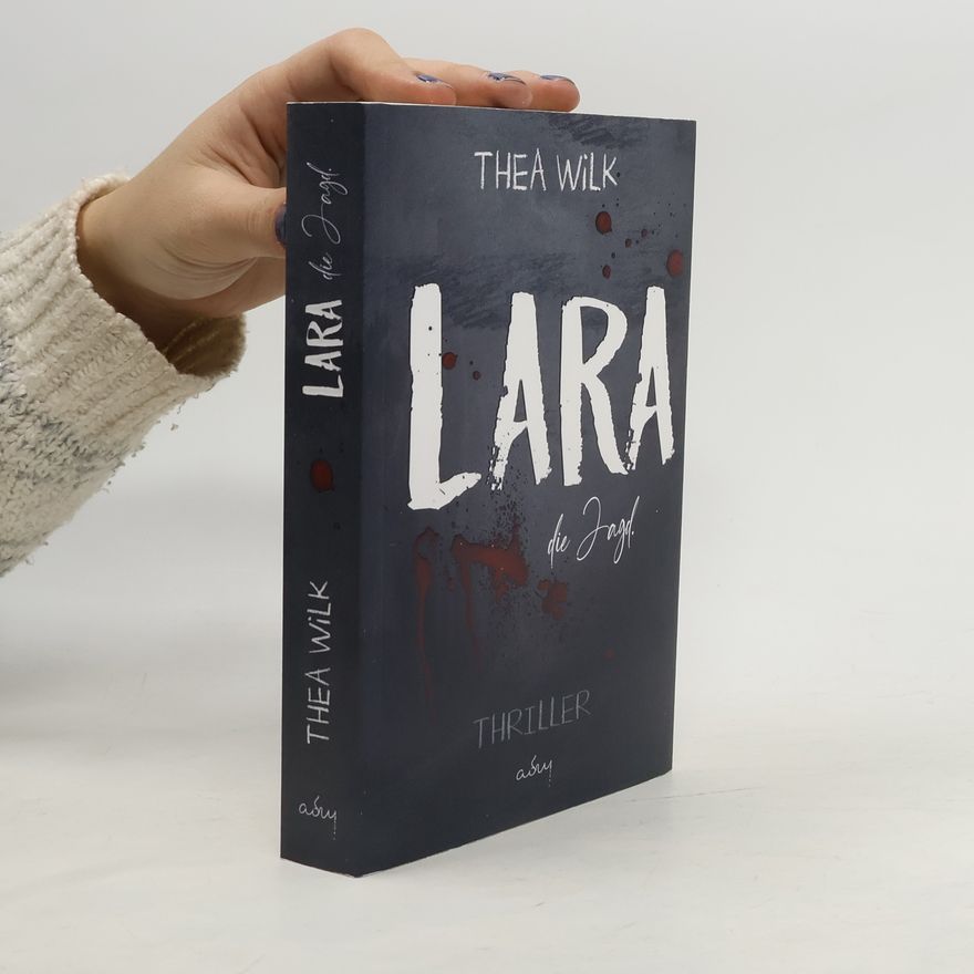 Thea WiLK LARA. die Jagd.