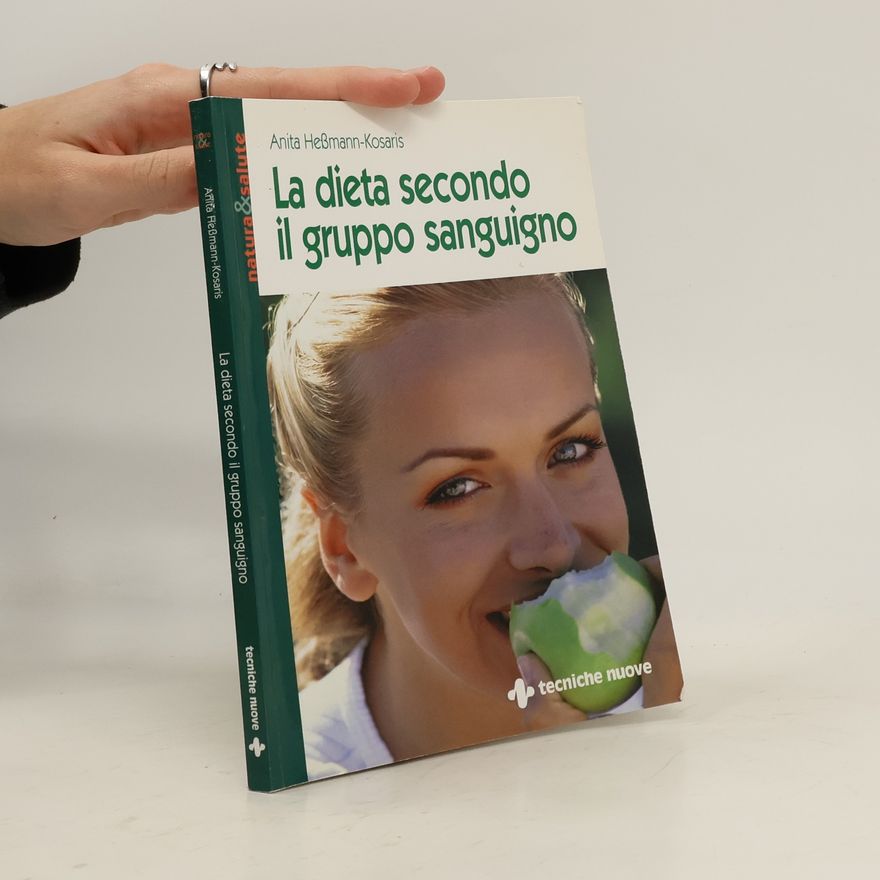 Anita Hessmann Kosaris La dieta secondo il gruppo sanguigno