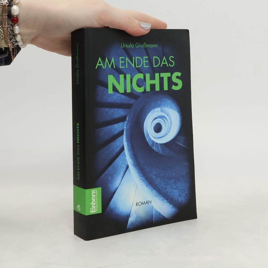 Ursula Großmann Am Ende das Nichts