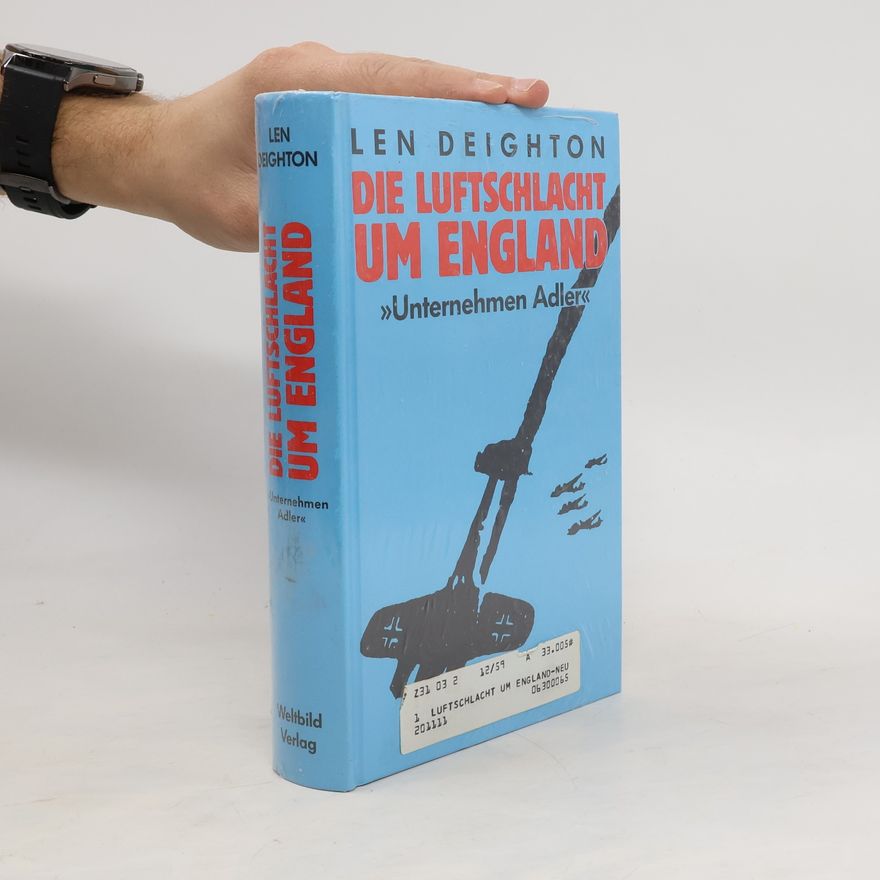 Len Deighton Die Luftschlacht um England. Unternehmen Adler