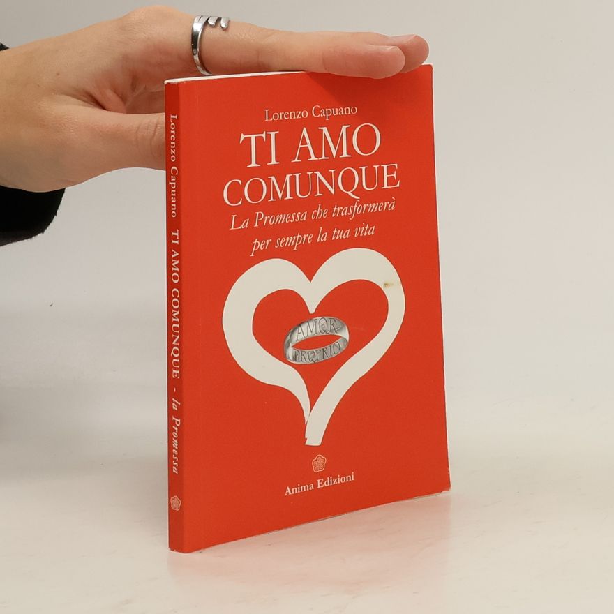 Lorenzo Capuano Ti amo comunque. La promessa che trasformerà per sempre la tua vita