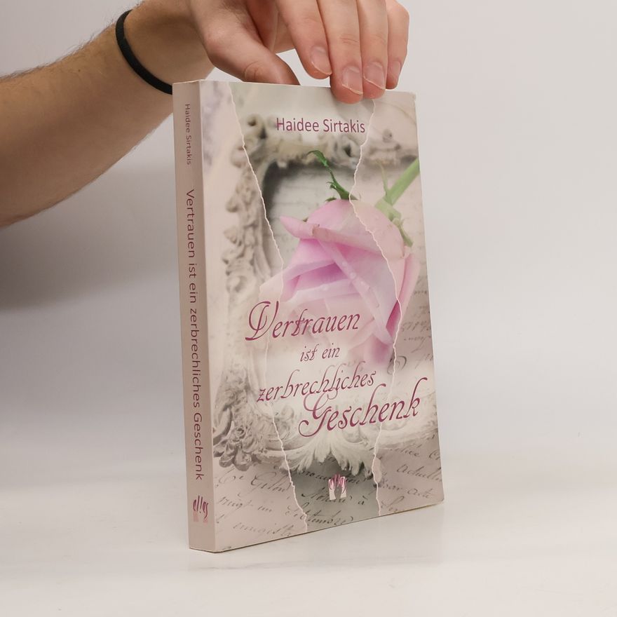 Haidee Sirtakis Vertrauen ist ein zerbrechliches Geschenk
