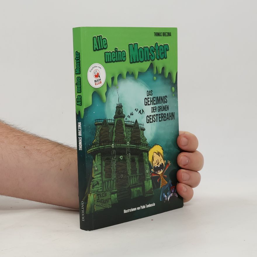 Thomas Brezina Alle meine Monster. Das Geheimnis der grünen Geisterbahn