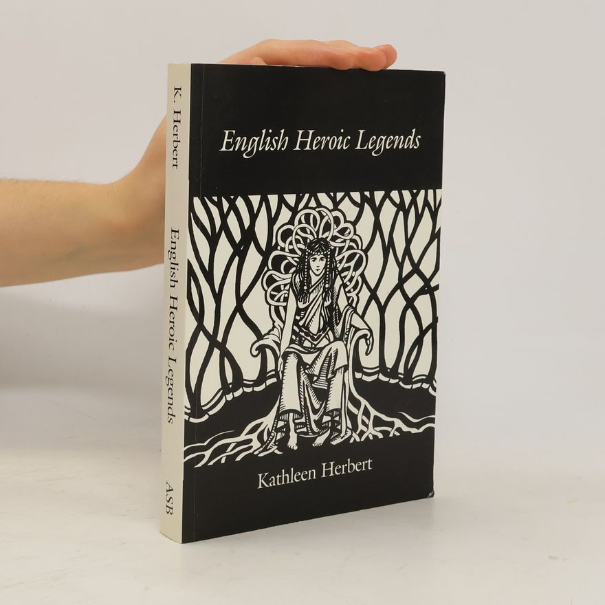 Kathleen Herbert English Heroic Legends