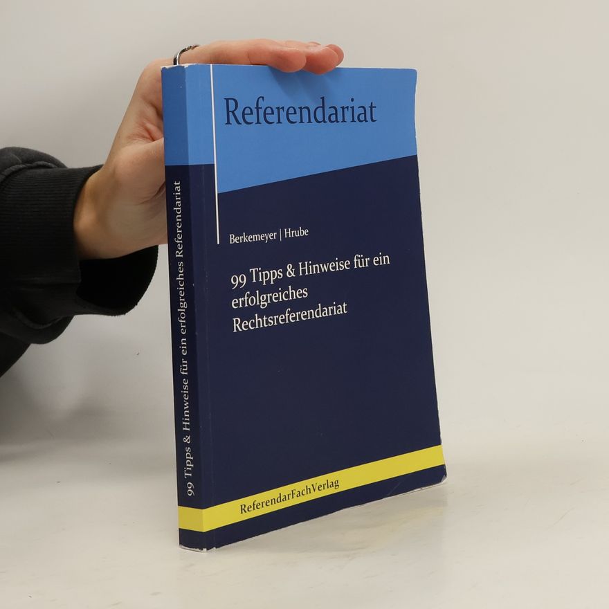 Michael Berkemeyer Referendariat: 99 Tipps & Hinweise für ein erfolgreiches Rechtsreferendariat