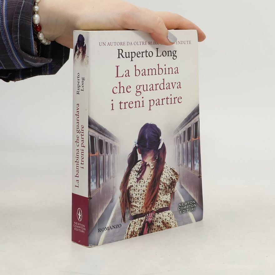 Ruperto Long La bambina che guardava i treni partire