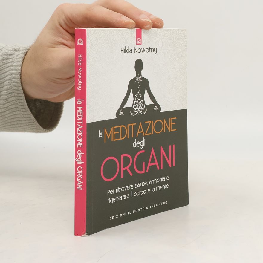 Hilda Nowotny La meditazione degli organi