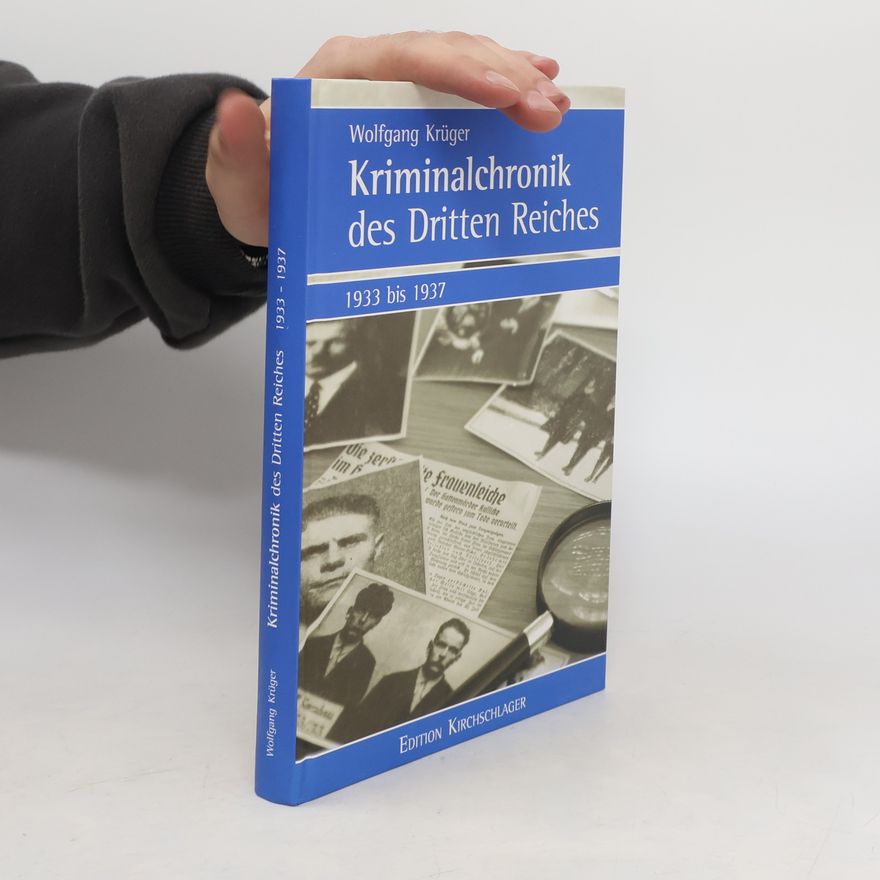 Wolfgang Krüger Kriminalchronik des Dritten Reiches 1