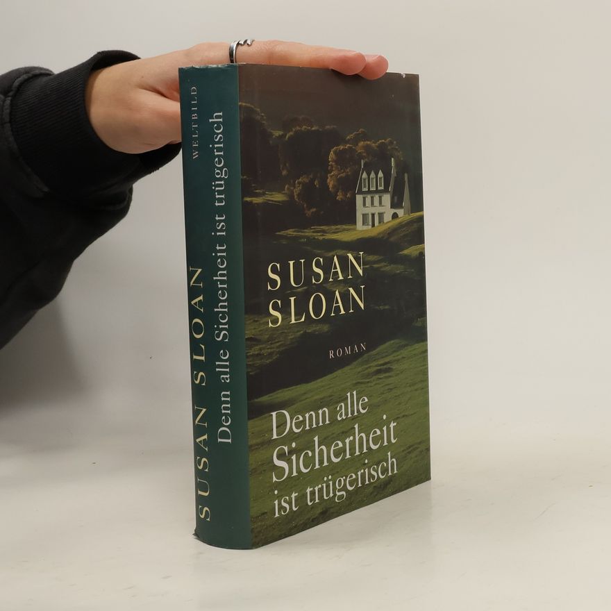 Susan R. Sloan Denn alle Sicherheit ist trügerisch