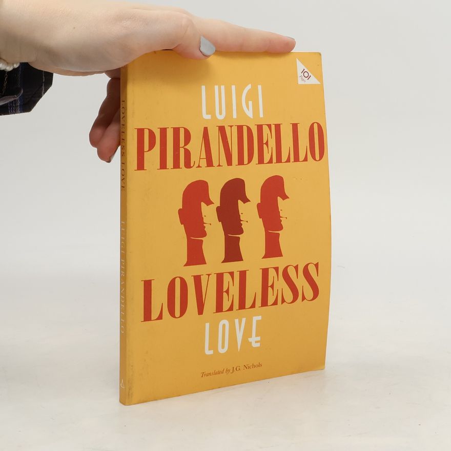 Luigi Pirandello Loveless Love