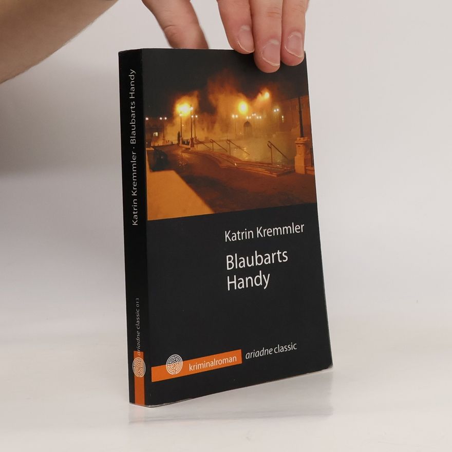 Katrin Kremmler Blaubarts Handy. Kriminalroman