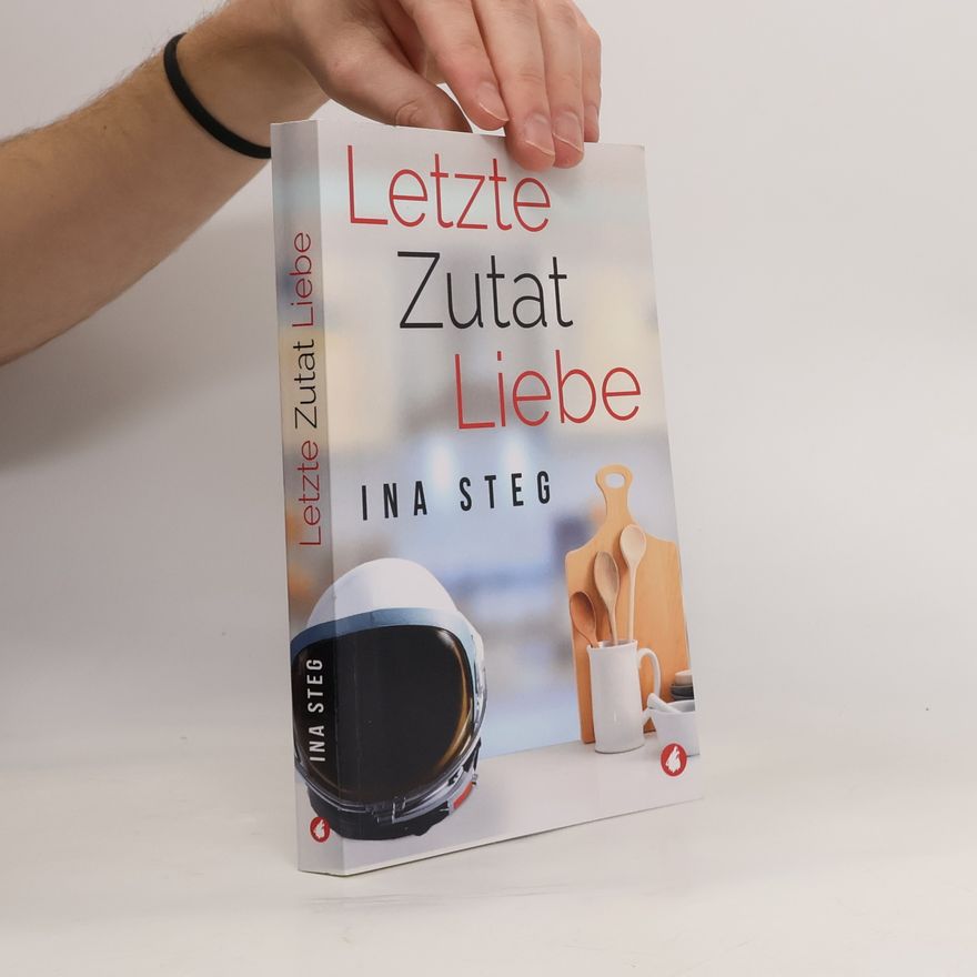 Ina Steg Letzte Zutat Liebe