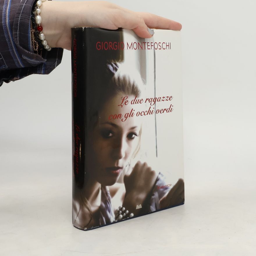 Giorgio Montefoschi Le due ragazze con gli occhi verdi