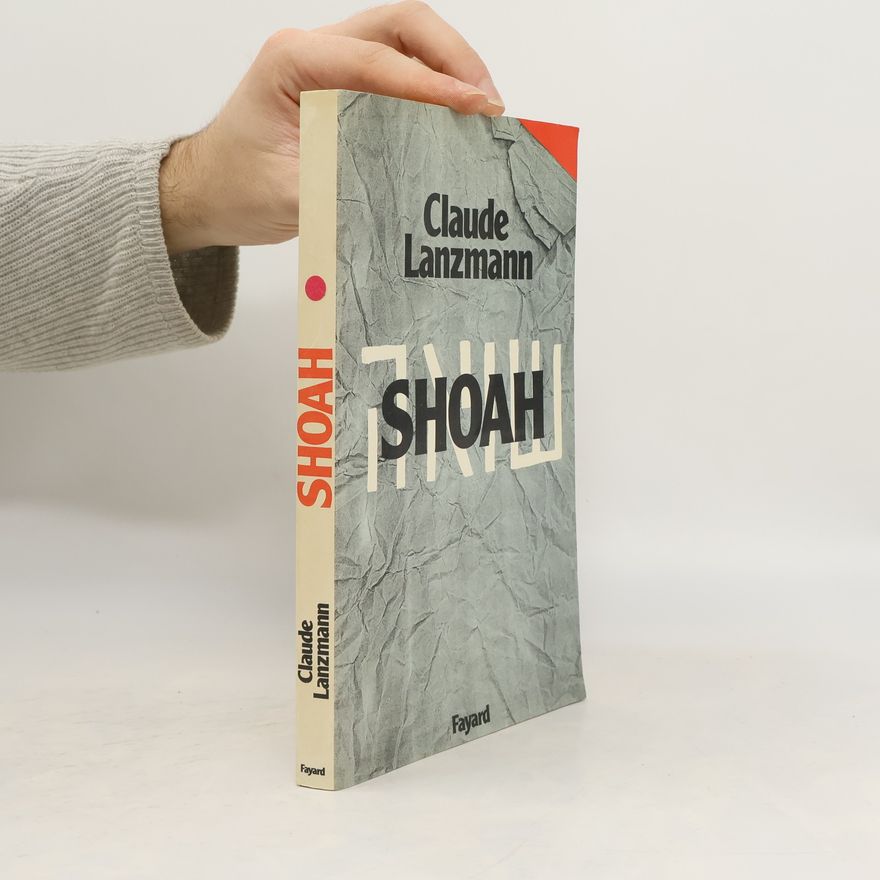 Claude Lanzmann Shoah
