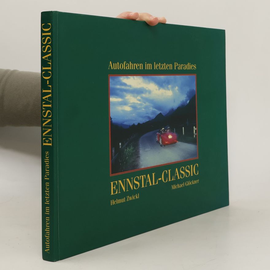 Michael Glöckner Ennstal-Classic: Autofahren im letzten Paradies