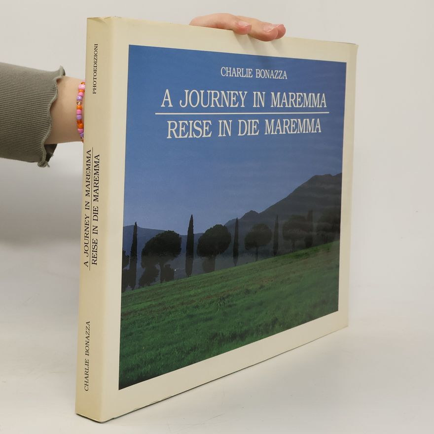 Charlie Bonazza A Journey in Maremma