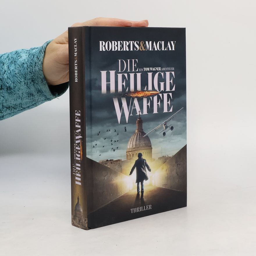 M. C. Roberts Ein Tom Wagner Abenteuer: Die heilige Waffe