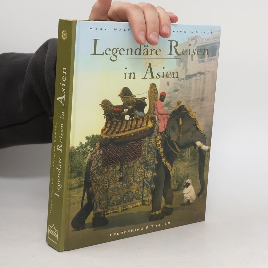Marc Walter Legendäre Reisen in Asien
