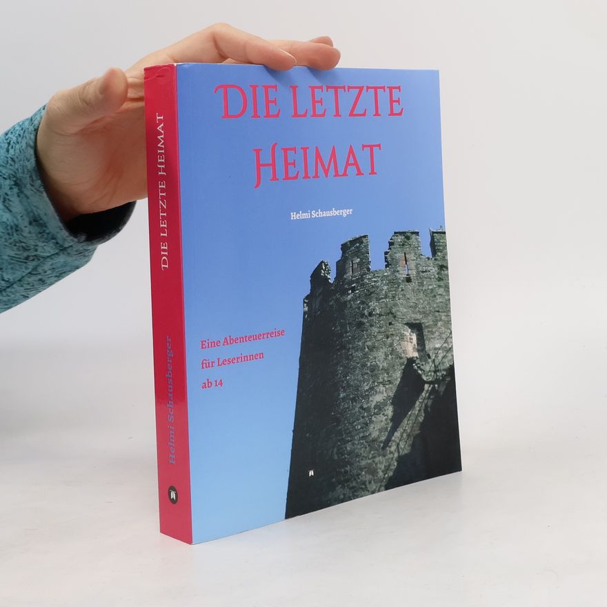 Helmi Schausberger Die letzte Heimat