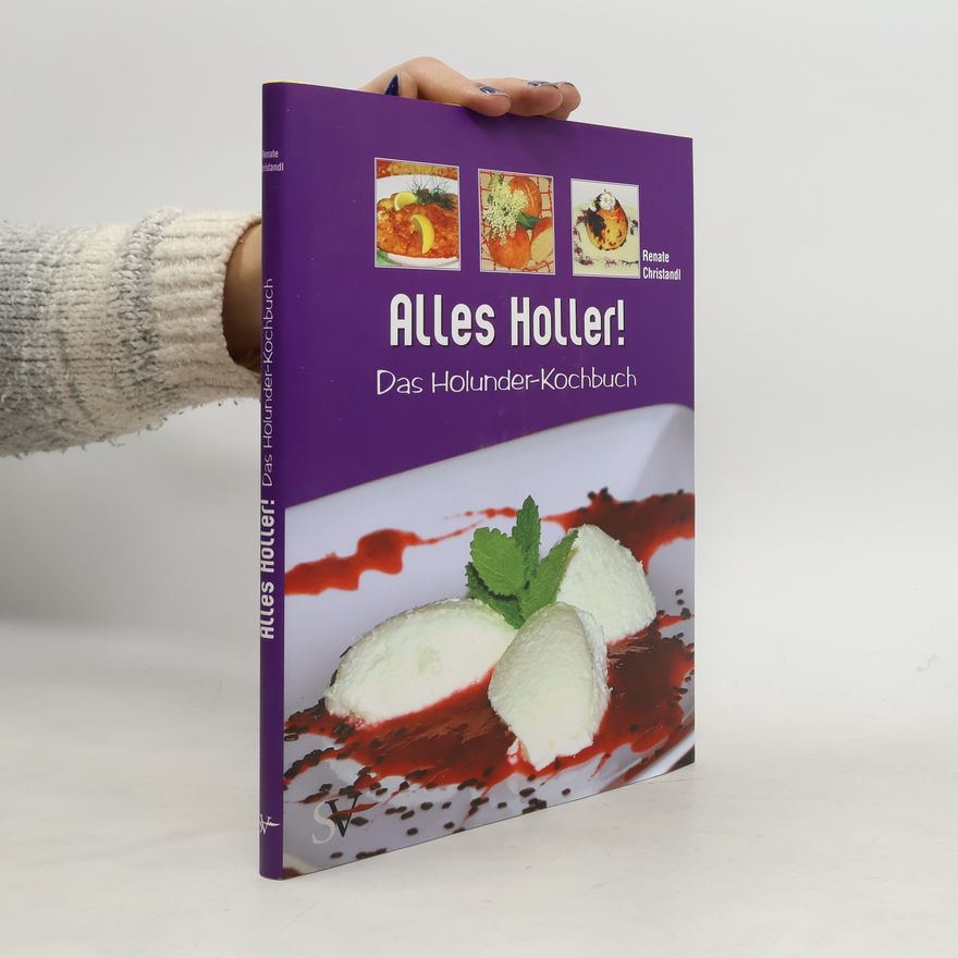Renate Christandl Alles Holler! Das Holunder-Kochbuch