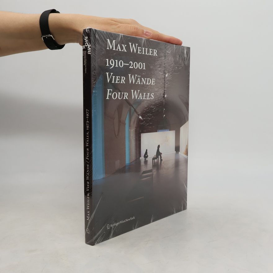 Matthias Boeckl Max Weiler 1910-2001: Vier Wände / Four walls