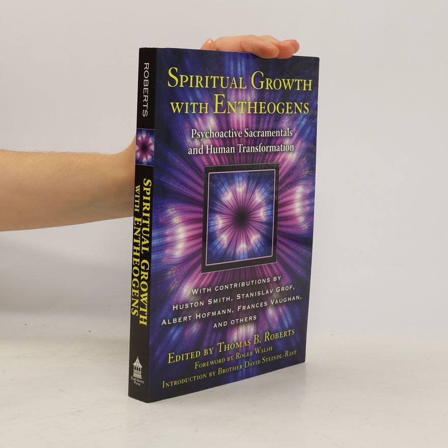 Thomas B. Roberts Spiritual Growth with Entheogens