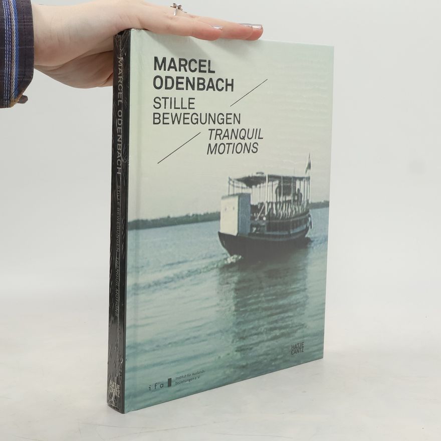 Marcel Odenbach Marcel Odenbach, stille Bewegungen, tranquil motions
