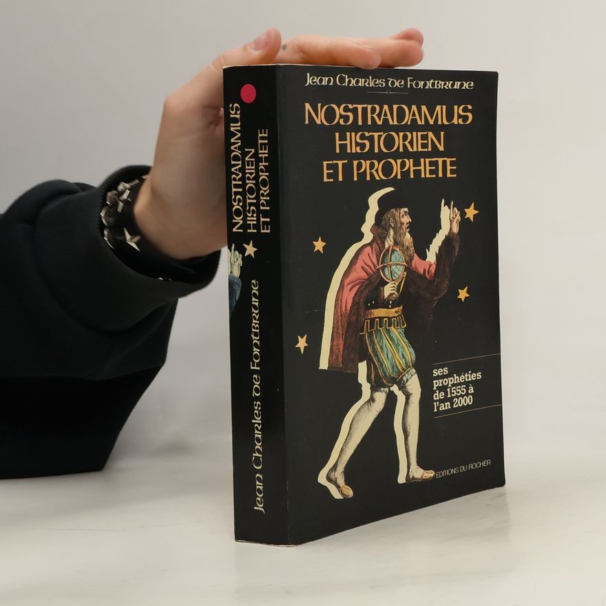 JeanCharles de Fontbrune Nostradamus, historien et prophète
