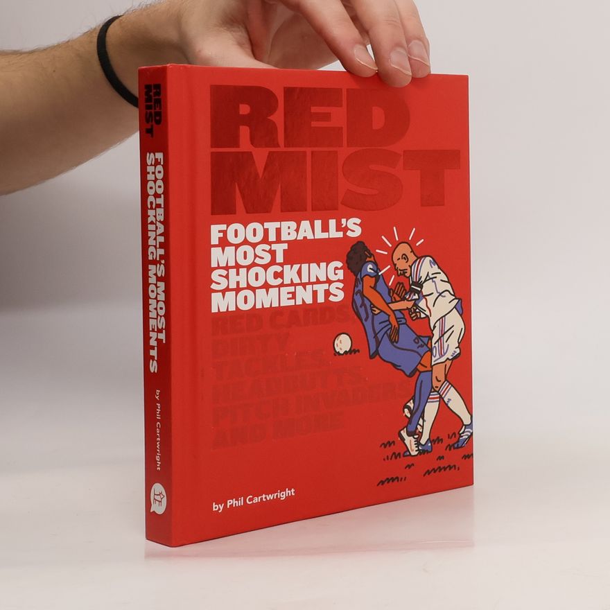 Jeremy Hardie Red Mist: Football's Most Shocking Moments