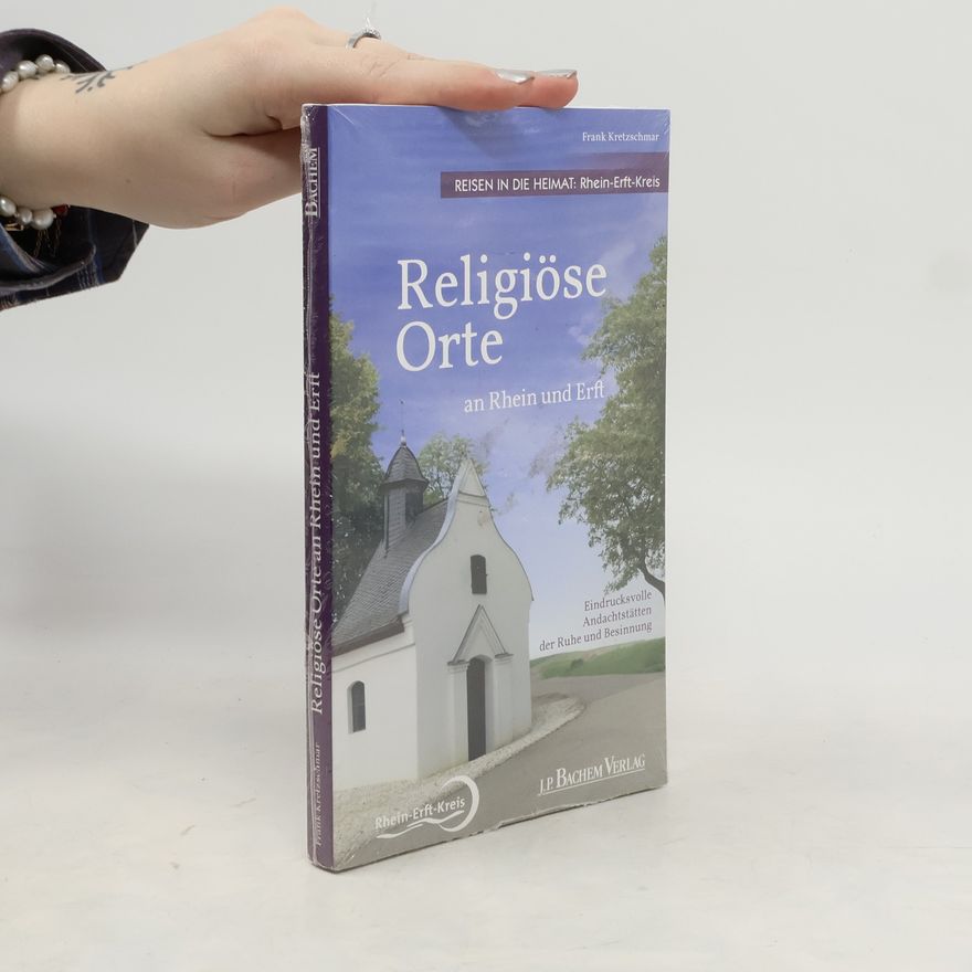 Frank Kretzschmar Religiöse Orte an Rhein und Erft