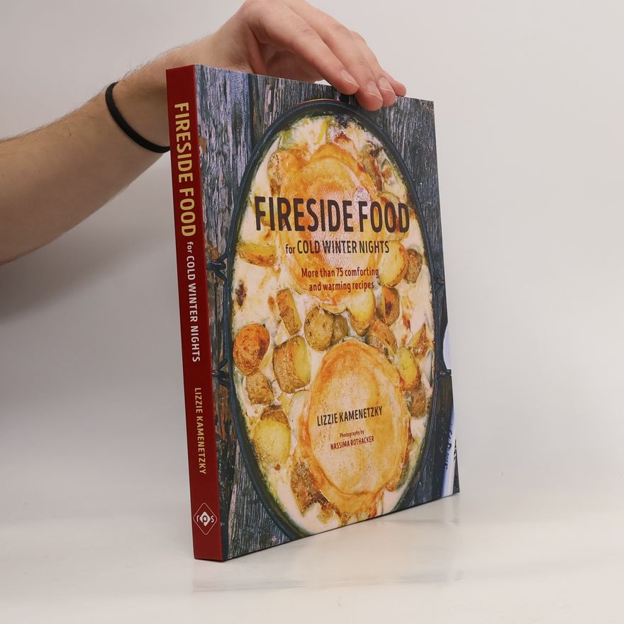 Lizzie Kamenetzky Fireside Food for Cold Winter Nights