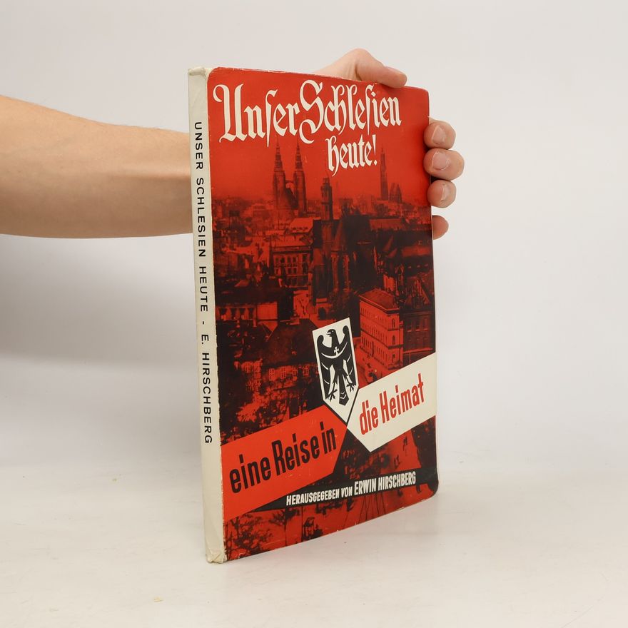 Erwin Hirschberg Unser Schlesien heute!
