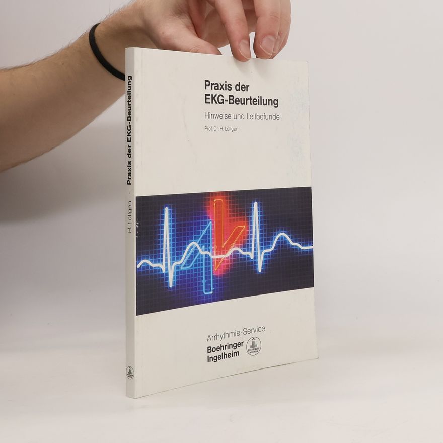 Herbert Löllgen Praxis der EKG-Beurteilung : Hinweise und Leitbefunde