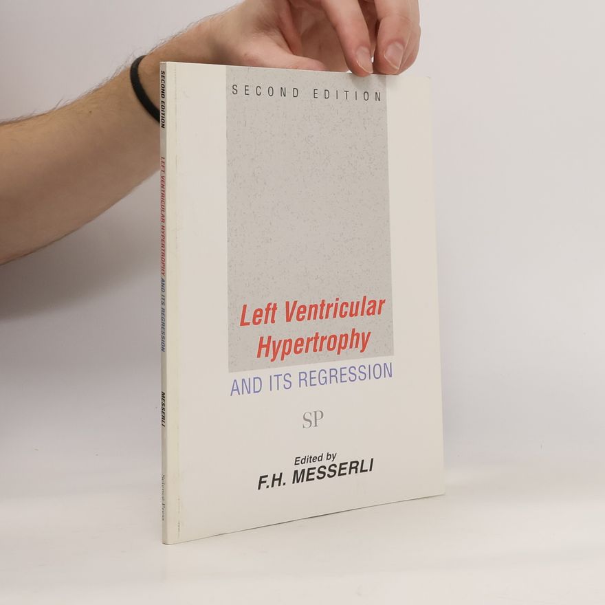 Franz H. Messerli Left Ventricular Hypertrophy and Its Regression: Second Edition