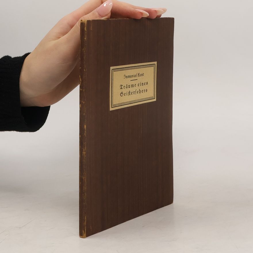 Immanuel Kant Träume eines Geistersehers, erläutert durch Träume der Metaphysik