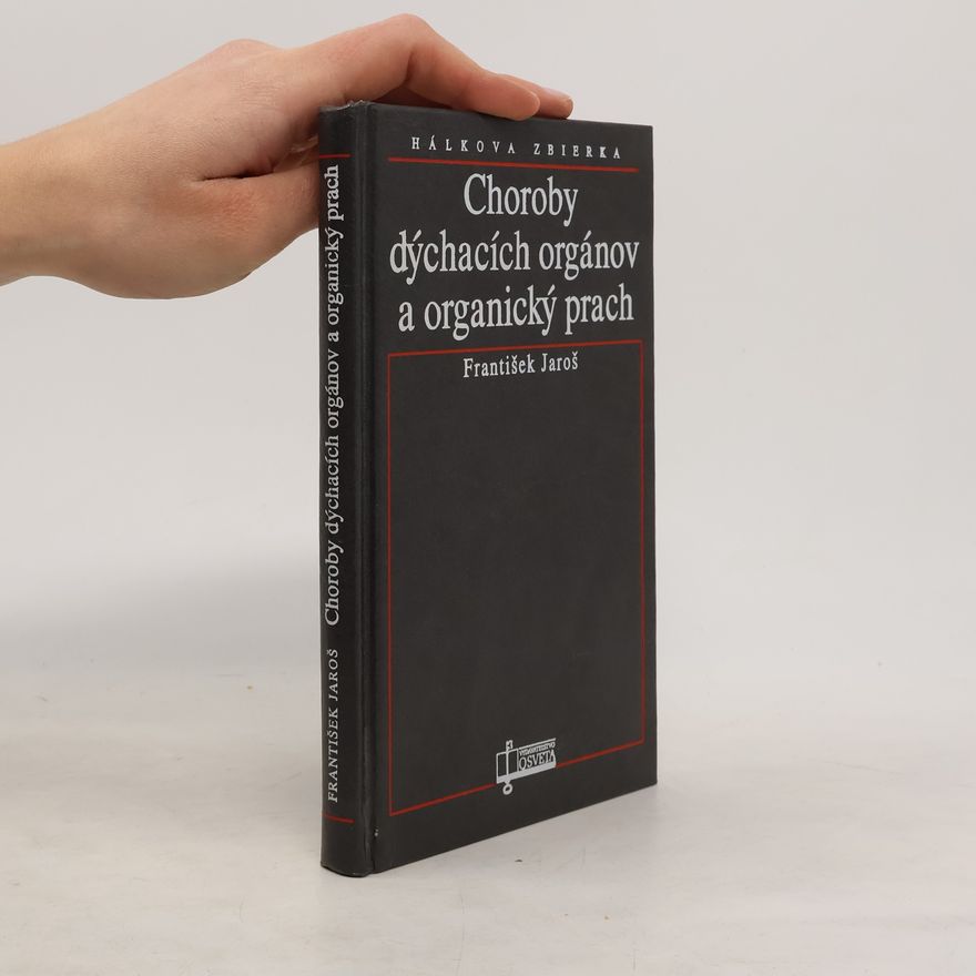 František Jaroš Choroby dýchacích orgánov a organický prach