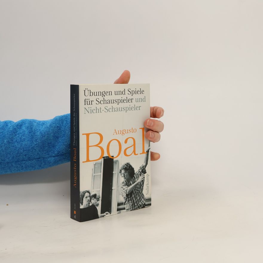 Augusto Boal Übungen und Spiele für Schauspieler und Nicht-Schauspieler