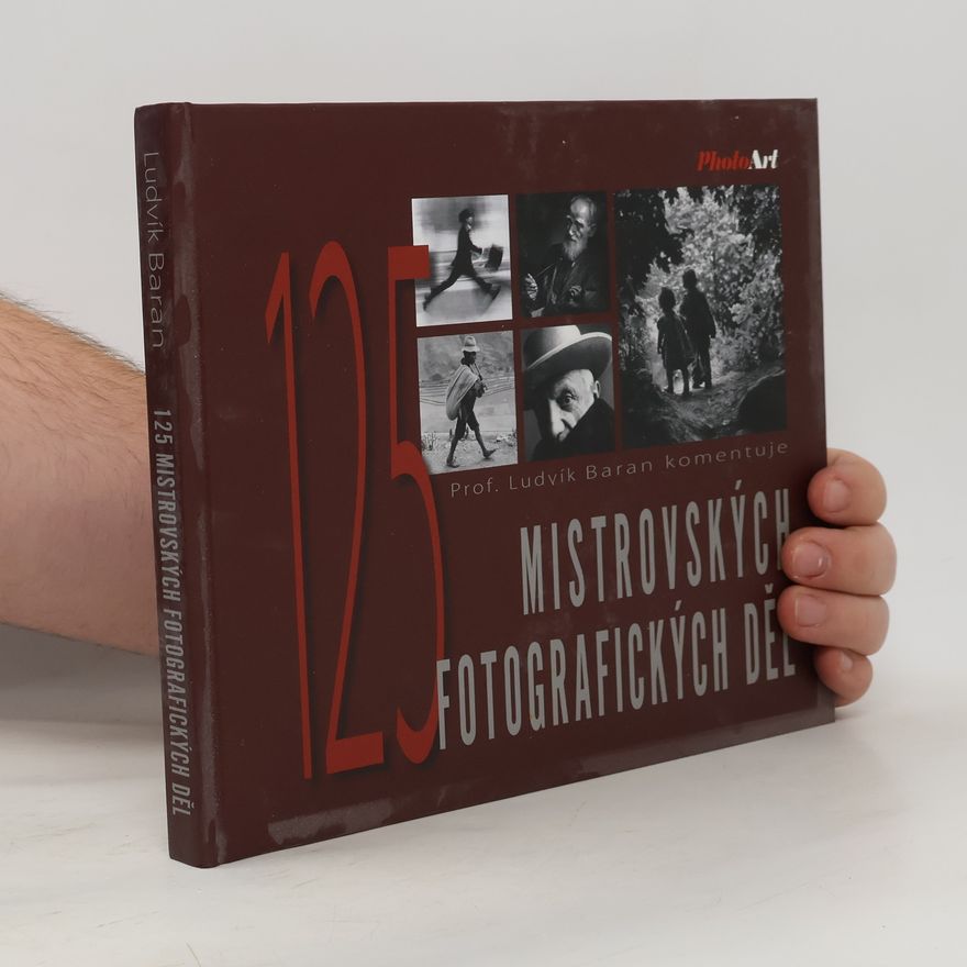 Ludvík Baran 125 mistrovských fotografických děl