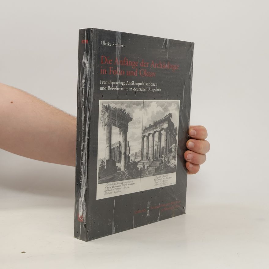 Max Kunze Die Anfänge der Archäologie in Folio und Oktav