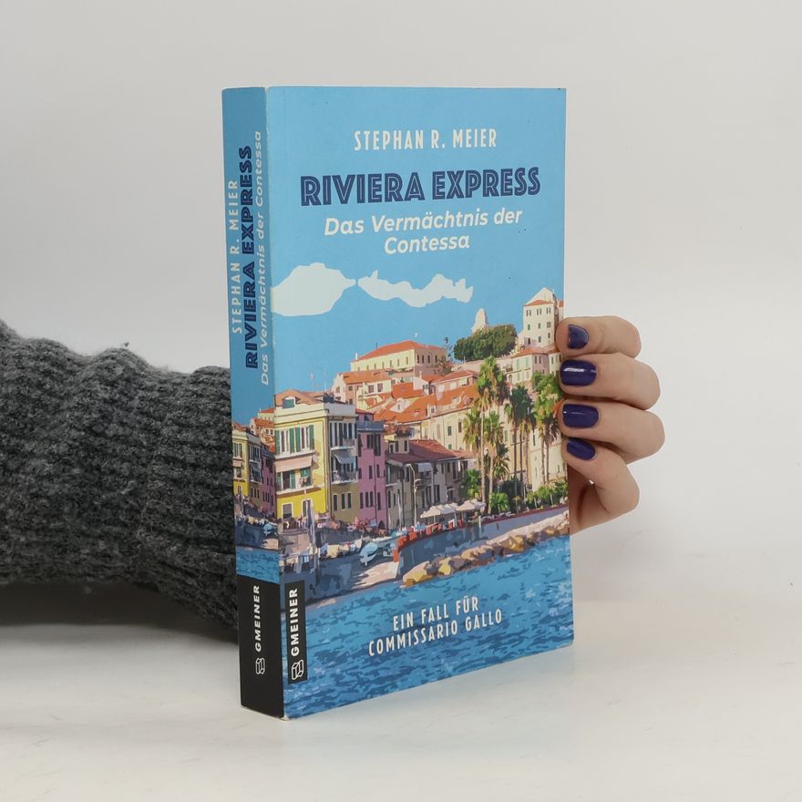 Stephan R. Meier Riviera Express - Das Vermächtnis der Contessa