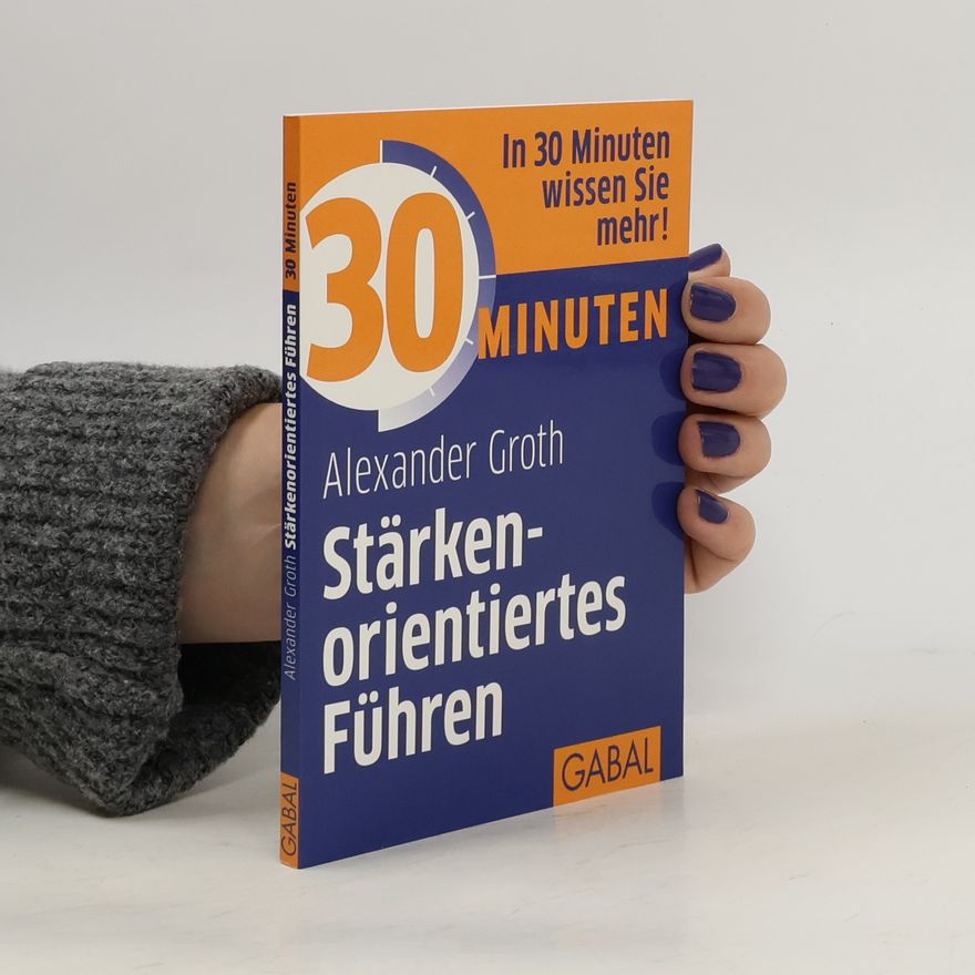 Alexander Groth 30 Minuten Stärkenorientiertes Führen