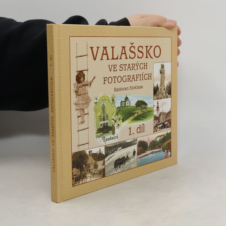Radovan Stoklasa Valašsko ve starých fotografiích 1. díl
